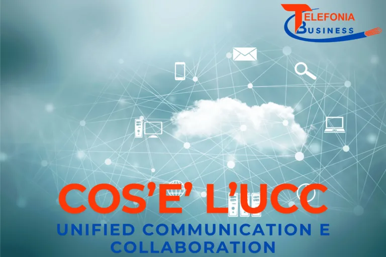 Cos'è l'UCC (Unified Communication e Collaboration)