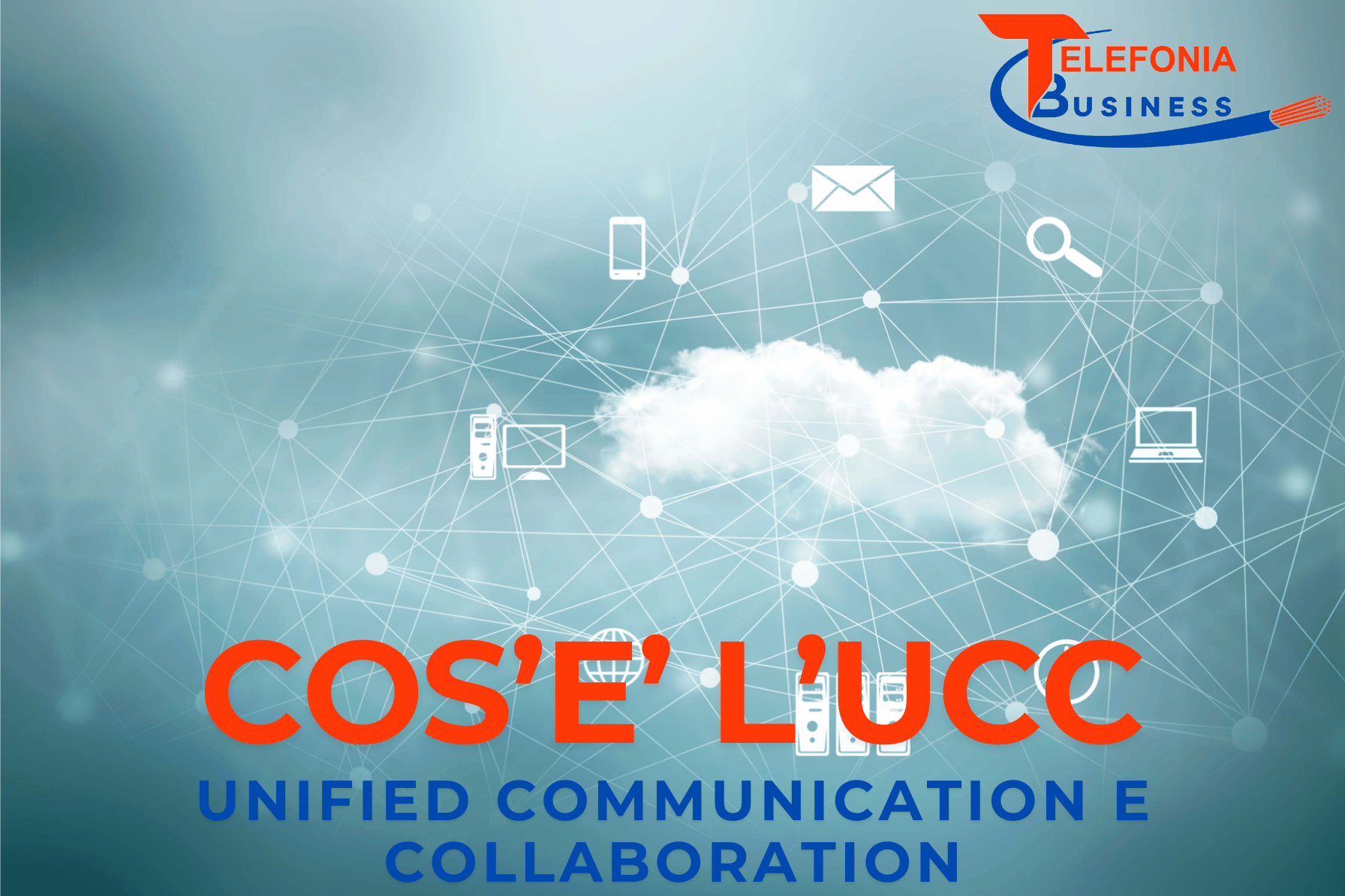 cos’è l’ucc Unified Communication e Collaboration